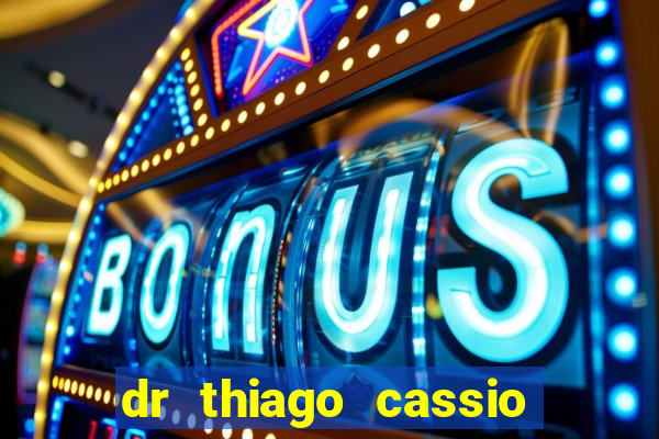 dr thiago cassio santos walmsley de lucena